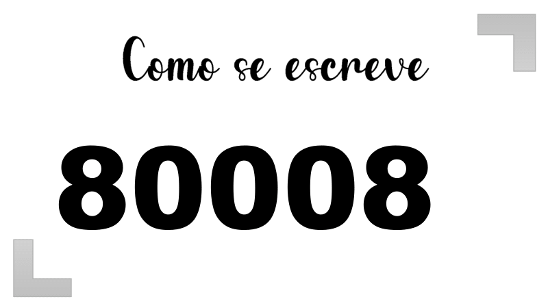 Como Escrever o Número 80008: Extenso, Inglês e Ordinal | Letras FF